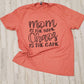 Mom is the Name Chaos is the Game Tshirt