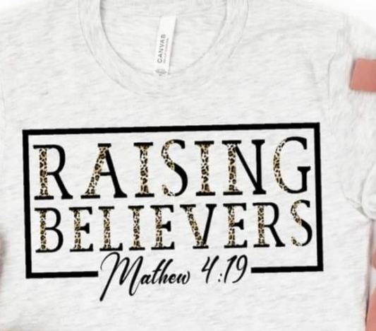 RAISING BELIEVERS Matthew 4:19 Tshirt